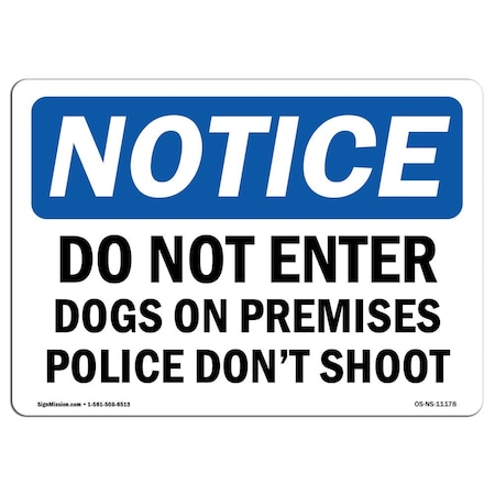 Signmission OSHA Notice Sign, 7" H, 10" W, Do Not Enter Dog On Premises Police Don't Shoot Sign, Landscape OS-NS-D-710-L-11178